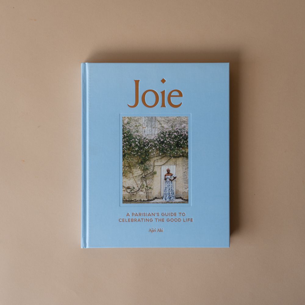 "Joie: A Parisian's Guide to Celebrating The Good Life" by Ajiri Aki-Rug & Weave