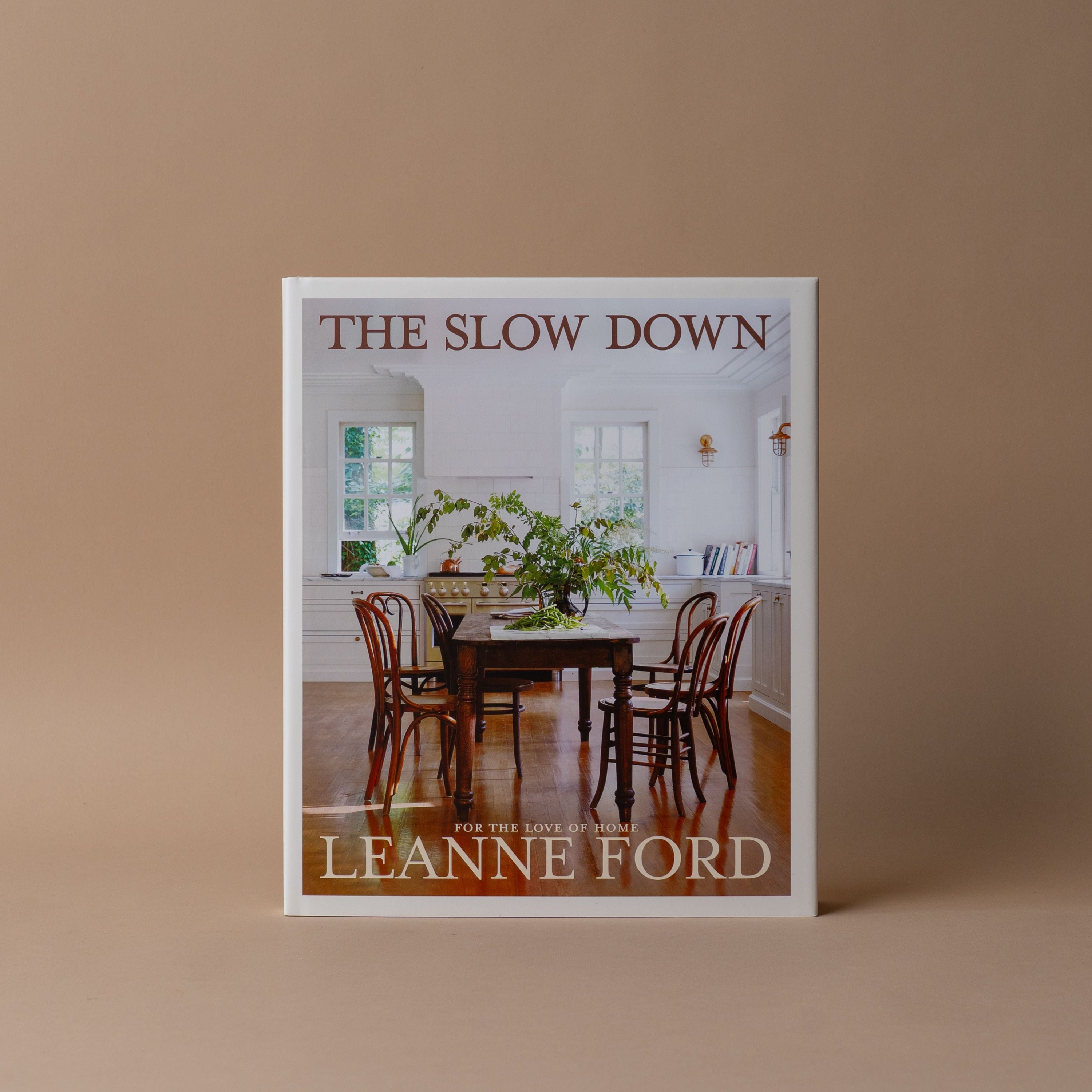 "The Slow Down: For The Love of Home" by Leanne Ford BOOKS - design Hachette Book Group